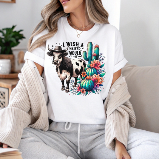 Wish A Heifer Would Cow Shirt